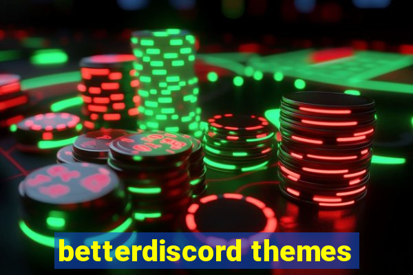 betterdiscord themes